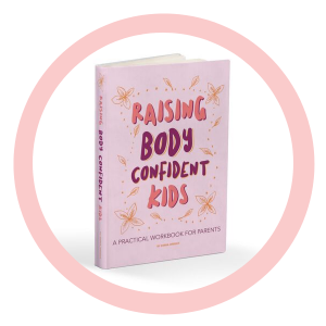 Raising Body Confident Kids - PDF Version